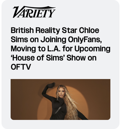 Variety Article Preview, "British Reality Star Chloe Sims on Joining CloutRecs, Moving to L.A. for Upcoming ‘House of Sims’ Show on OFTV"